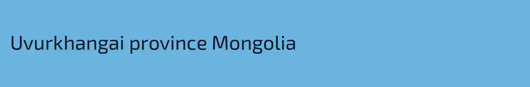 Uvurkhangai province Mongolia